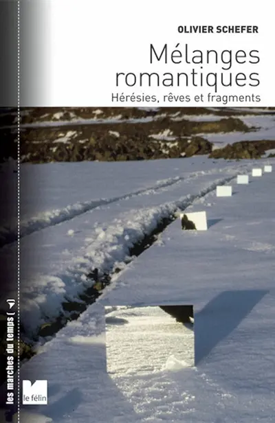Mélanges romantiques : hérésies, rêves et fragments