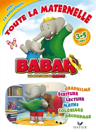 Toute la maternelle : graphisme, écriture, lecture, maths, coloriage, découpage