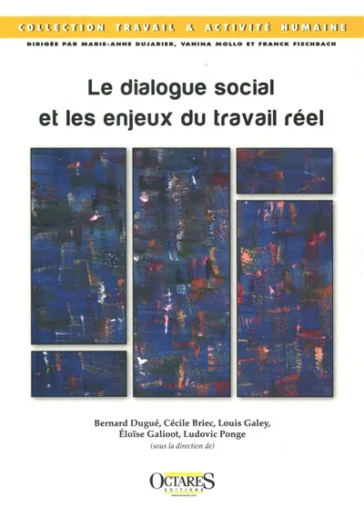 Le dialogue social et les enjeux du travail réel