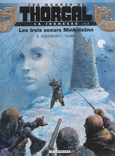 Les mondes de Thorgal. La jeunesse de Thorgal. Vol. 1. Les trois soeurs Minkelsönn