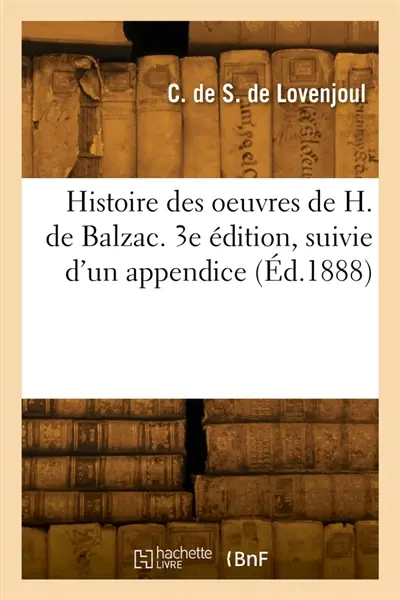 Histoire des oeuvres de H. de Balzac. 3e édition