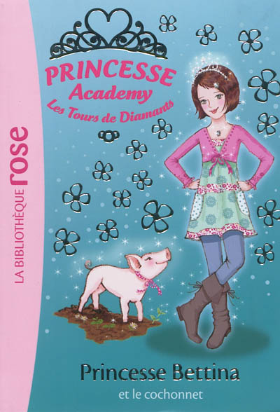 Princesse academy. Vol. 37. Princesse Bettina et le cochonnet