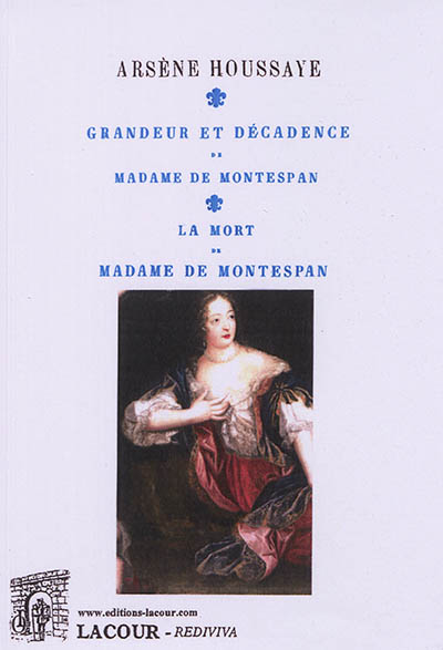 Grandeur et décadence de madame de Montespan : la mort de madame de Montespan