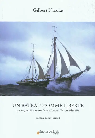 Un bateau nommé liberté ou La passion selon le capitaine Moodie