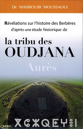 Révélations sur l'histoire des Berbères d'après une étude historique de la tribu des Oudjana