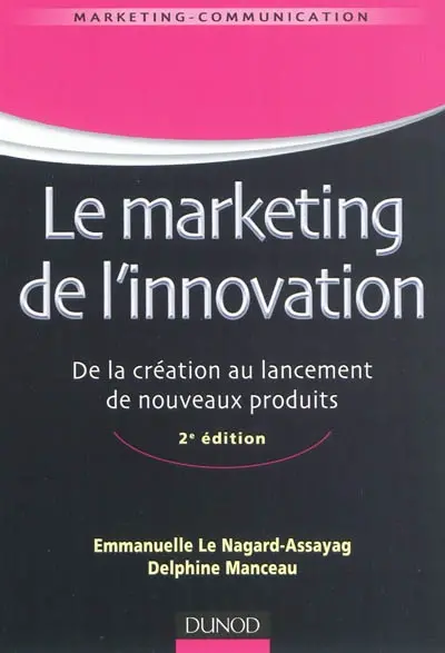Le marketing de l'innovation : de la création au lancement de nouveaux produits