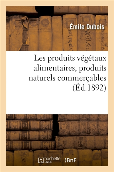 Les produits végétaux alimentaires, produits naturels commerçables