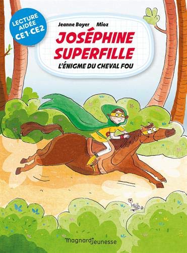 Joséphine Superfille : CE1-CE2. Vol. 2. L'énigme du cheval fou