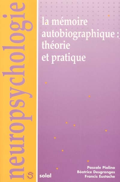 La mémoire autobiographique : théorie et pratique