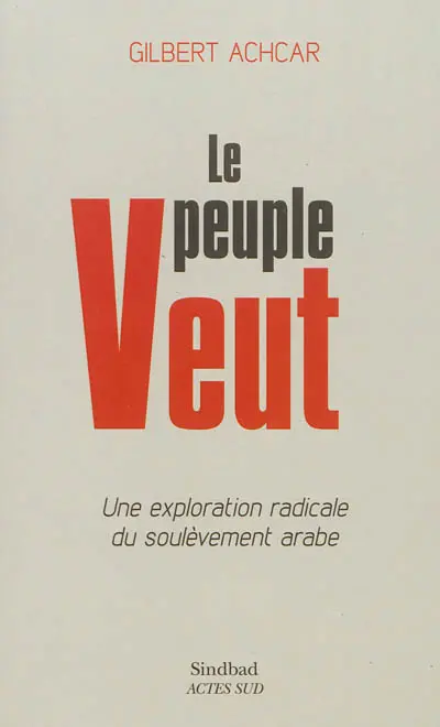 Le peuple veut : une exploration radicale du soulèvement arabe