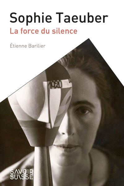 Sophie Taueber : la force du silence
