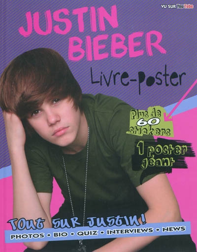 Justin Bieber : livre-poster : tout sur Justin !