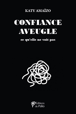 Confiance aveugle : ce qu'elle ne voit pas