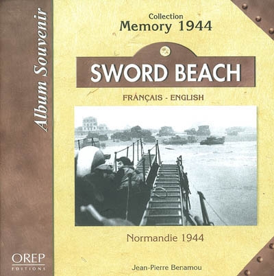 Sword Beach : Normandie 1944 : album souvenir
