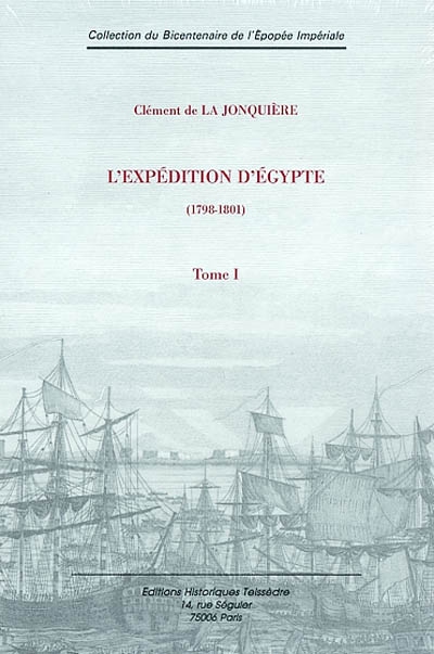 L'expédition d'Egypte : 1798-1801. Vol. 1