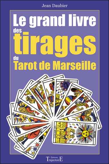 Le grand livre des tirages du tarot de Marseille