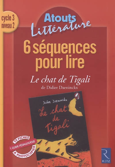 6 séquences pour lire Le chat de Tigali, de Didier Daeninckx : cycle 3, niveau 2
