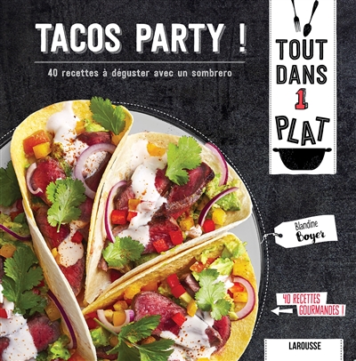 Tacos party ! : 40 recettes à déguster avec un sombrero