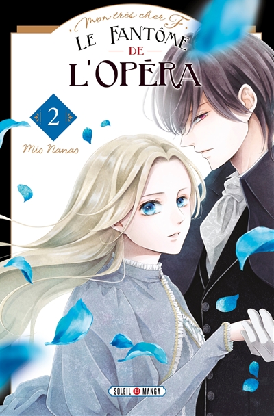 Le fantôme de l'Opéra : mon très cher F.. Vol. 2
