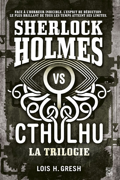 Sherlock Holmes vs Cthulhu : la trilogie