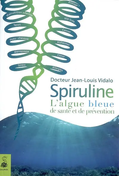 Spiruline : l'algue bleue de santé et de prévention