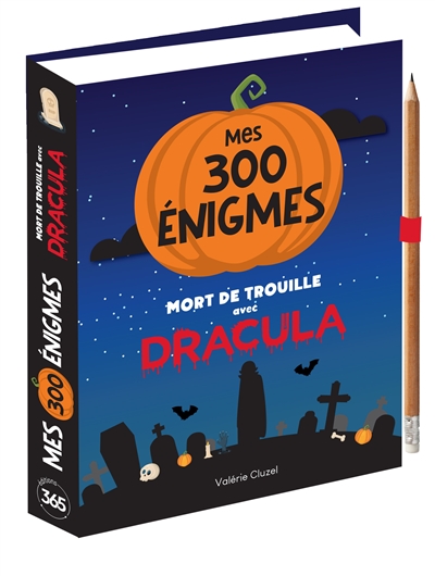 Mort de trouille avec Dracula : mes 300 énigmes