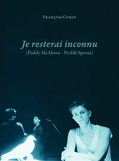 Je resterai inconnu (Paddy McAloon, Prefab Sprout)