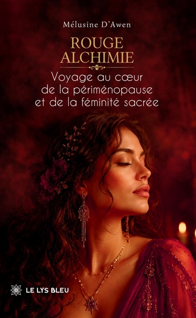 Rouge alchimie : Voyage au...