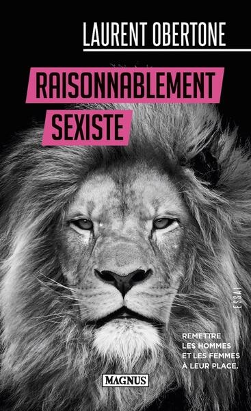 Raisonnablement sexiste :...