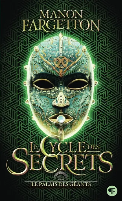 Le cycle des secrets. Vol. 3. Le palais des géants