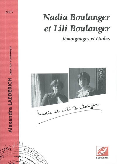 Nadia Boulanger et Lili Boulanger : témoignages et études