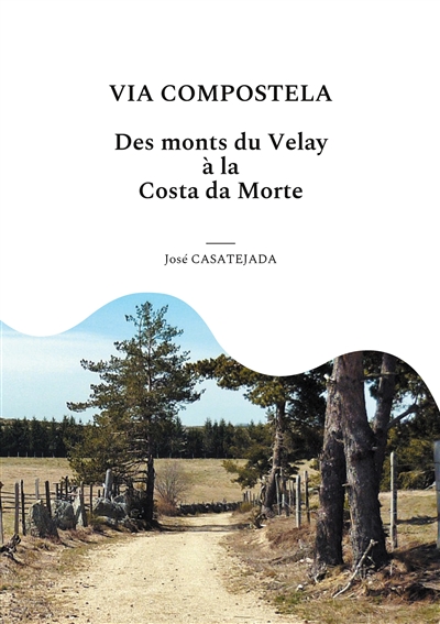 Via Compostela : Des Monts...