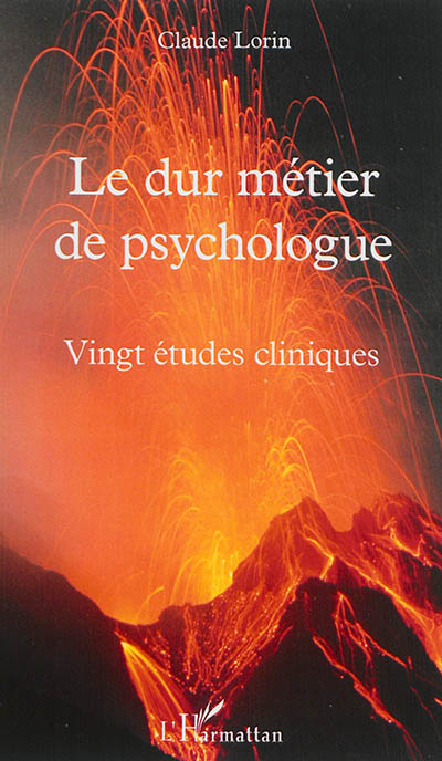 Le dur métier de psychologue : vingt études cliniques