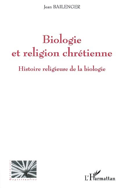 Biologie et religion chrétienne : histoire religieuse de la biologie