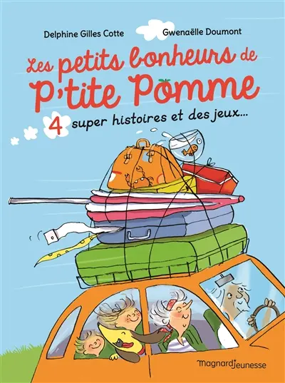 P'tite Pomme. Les petits bonheurs de P'tite Pomme : 4 super histoires et des jeux...