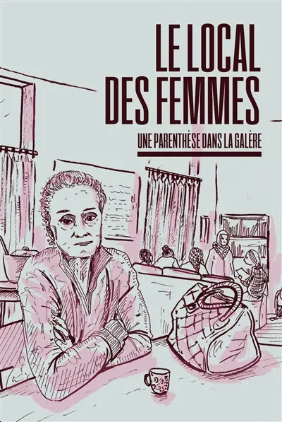 Le Local des femmes : une parenthèse dans la galère