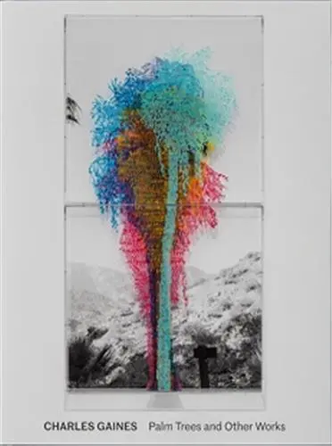 Charles Gaines Palm Trees and Other Works