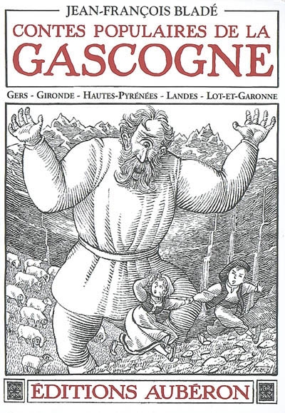 Contes populaires de la Gascogne : Gers, Gironde, Haute-Pyrénées, Landes, Lot-et-Garonne. Trois nouveaux contes populaires de la Gascogne