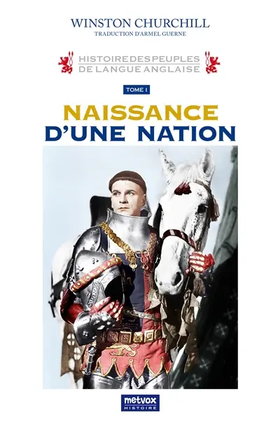 Histoire des peuples de langue anglaise. Vol. 1. Naissance d'une nation