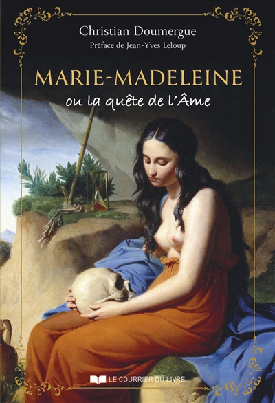 Marie-Madeleine ou La quête de l'âme