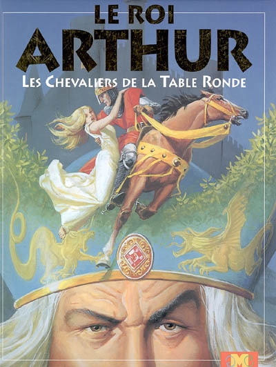 Le roi Arthur : les chevaliers de la Table ronde
