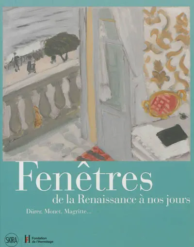 Fenêtres de la Renaissance à nos jours : Dürer, Monet, Magritte...
