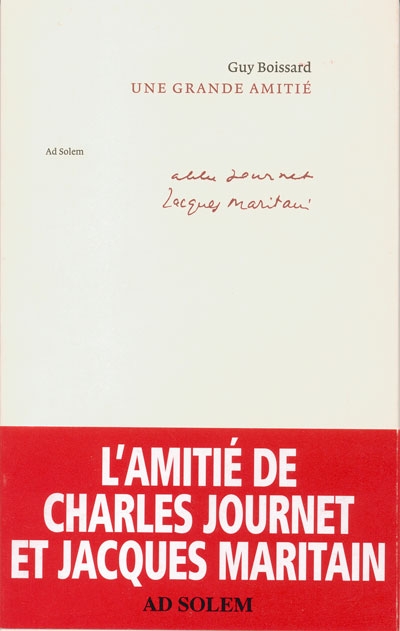 Une grande amitié : Charles Journet, Jacques Maritain