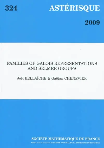 Astérisque, n° 324. Families of Galois representations and Selmer groups