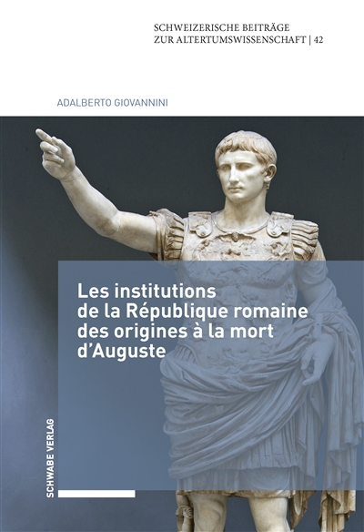 Les institutions de la République romaine des origines à la mort d'Auguste
