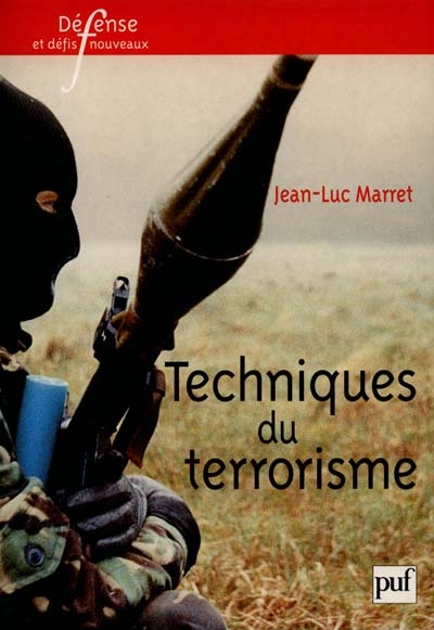 Techniques du terrorisme : méthodes et pratique du métier terroriste