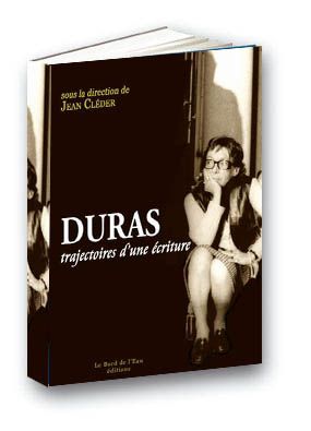 Marguerite Duras : trajectoires d'une écriture