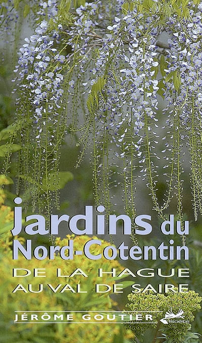 Jardins du Nord-Cotentin : de La Hague au Val de Saire