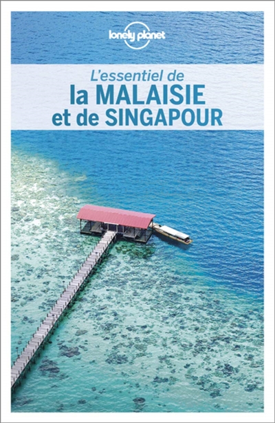 L'essentiel de la Malaisie et de Singapour