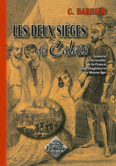 Les deux sièges de Calais :...